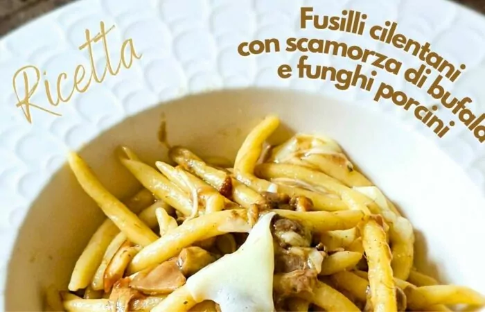 Ricetta: Fusilli cilentani con scamorza di bufala e funghi porcini